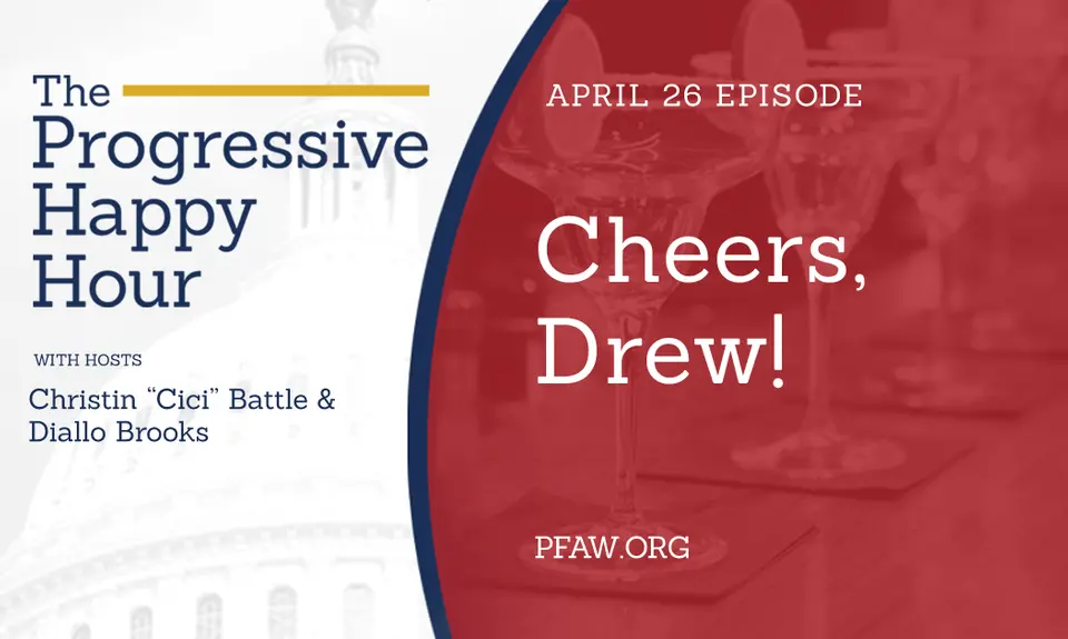 A title image for The Progressive Happy Hour with hosts Christen "Cici" Battle and Diallo Brooks; April 26: Cheers, Drew!