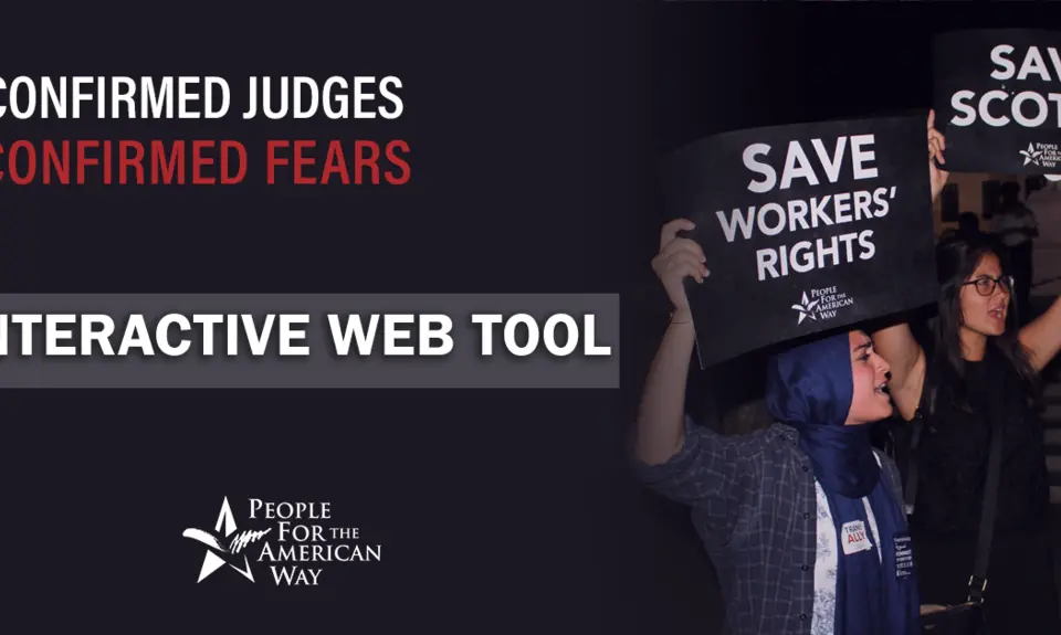 A graphic to promote the new Confirmed Judges, Confirmed Fears interactive web tool includes and image of protesters holding signs saying "Save SCOTUS" and "Save workers' rights."