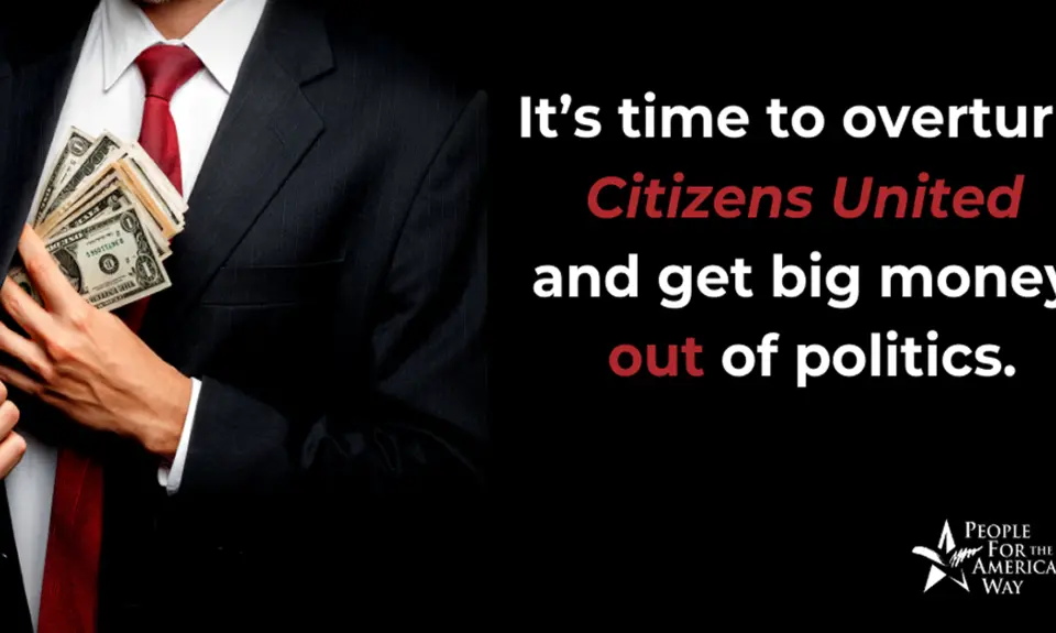 It's time to overturn Citizens United and get big money out of politics.