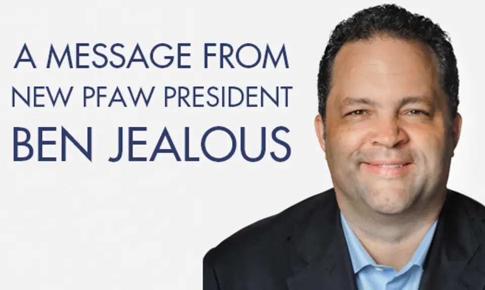 A message from new PFAW president Ben Jealous