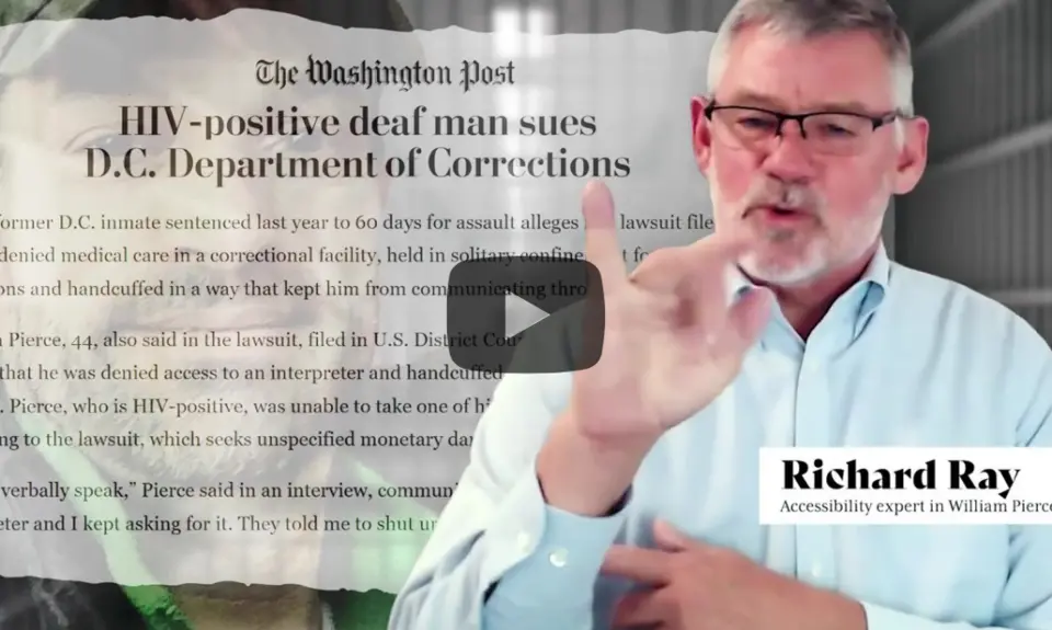 A screenshot of deaf advocate Richard Ray with a headline shown behind him: "HIV-positive deaf man sues DC Department of Corrections."