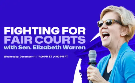 Fighting for Fair Courts with Sen. Elizabeth Warren