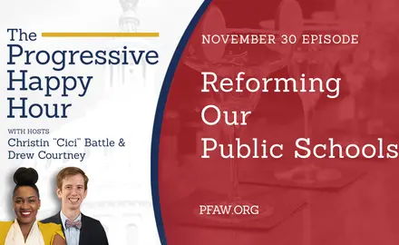 The Progressive Happy Hour with hosts Christin "Cici" Battle and Drew Courtney, November 30 episode: Reforming Our Public Schools