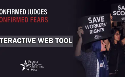 A graphic to promote the new Confirmed Judges, Confirmed Fears interactive web tool includes and image of protesters holding signs saying "Save SCOTUS" and "Save workers' rights."