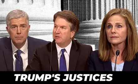 Trump Justices Neil Gorsuch, Brett Kavanaugh, Amy Coney Barrett