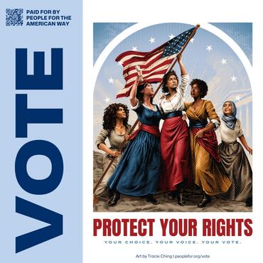 Art print by Tracie Ching that has women of color in colonial garb holding an American flag that says "protect your rights. Vote" 