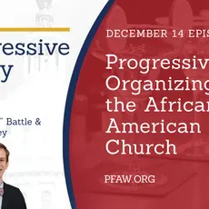 The Progressive Happy Hour with hosts Christin "Cici" Battle and Drew Courtney, December 14 episode: Progressive Organizing in the African American Church