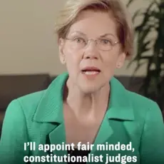 Elizabeth Warren says "I'll appoint fair minded, constitutionalist judges.