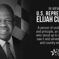 A headshot of Elijah Cummings with the text "In memoriam U.S. Representative Elijah Cummings, a person of unshakable integrity and principle, an indomitable spirit who stood up to injustice when he saw it and served his constituents and country with great honor.