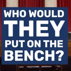 An image of a courtroom with the text "Who would they put on the bench?"