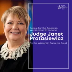 A picture of Janet Protasiewicz with text reading: People For the American Way is proud to endorse Janet Protasiewicz for Wisconsin Supreme Court.