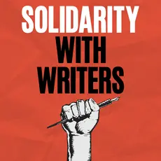 A graphic of a fist holding a pen with text reading "Solidarity With Writers"