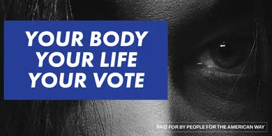 A piece of artwork with text reading "Your body, your life, your vote"